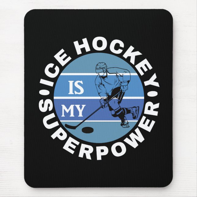 Mousepad O Hóquei No Gelo É A Minha Superpotência (Frente)