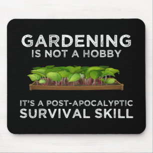 Mousepad O Jardinagem é uma Habilidade de Sobrevivência A