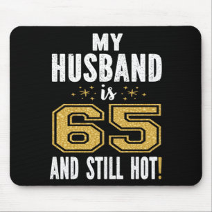 Mousepad O Marido É 65 Anos E Quente Presente De Aniversári