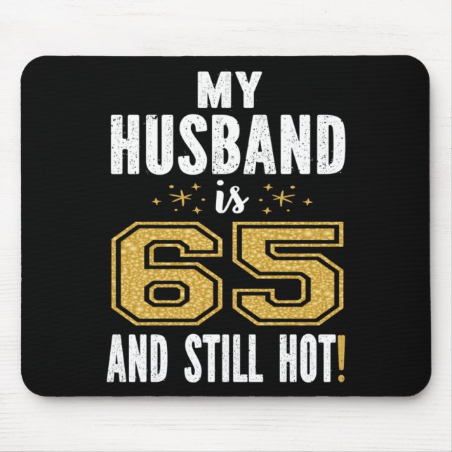 Mousepad O Marido É 65 Anos E Quente Presente De Aniversári (Frente)