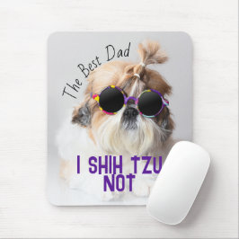 Mousepad O melhor pai Shih Tzu não é uma foto engraçada e e