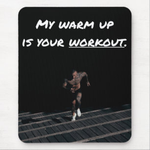 Mousepad O meu aquecimento é a tua força de treino