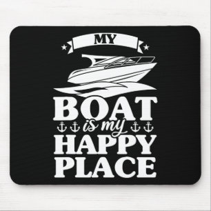 Mousepad O Meu Barco É O Meu Lugar Feliz Para Navegar