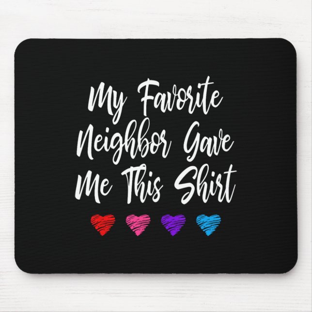 Mousepad O Meu Vizinho Favorito Deu-Me Esta Diversão (Frente)