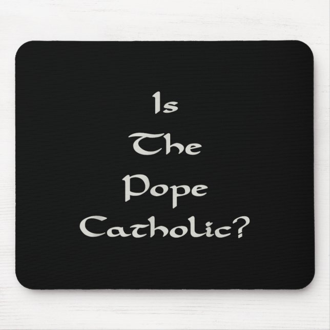 Mousepad O Papa é Católico - Engraçado  (Frente)