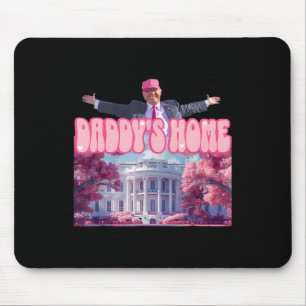Mousepad O Papai Está em Casa Trump Rosa Trump Venceu 2024
