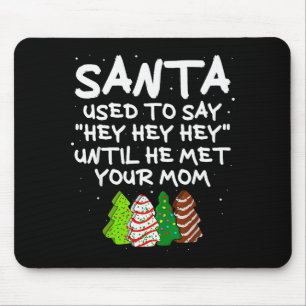 Mousepad O Papai Noel Costumava Dizer Hey Hey Hey Até Encon