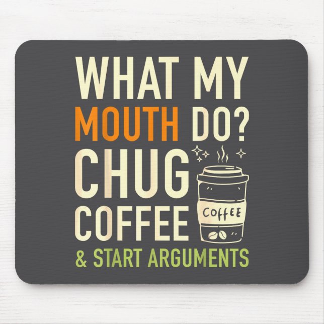 Mousepad O que a minha boca faz engole café iniciar discuss (Frente)
