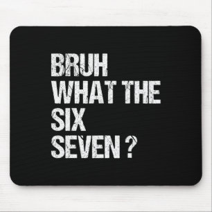 Mousepad O Que É O Meme Engraçado Bruh 67 Seis Sete Geração