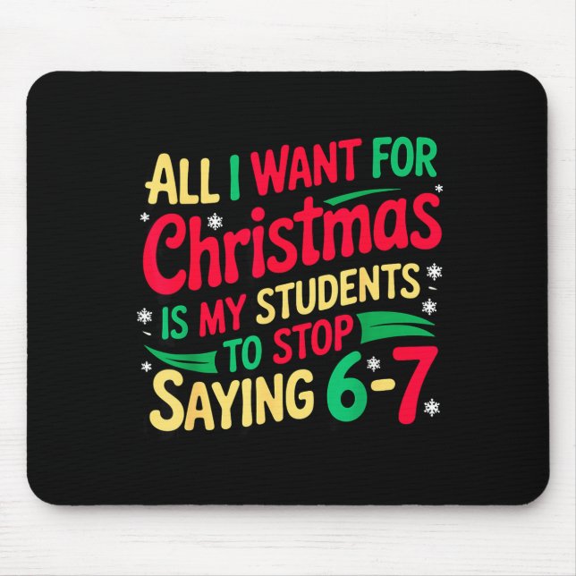 Mousepad O Que Eu Quero No Natal É Que Meus Alunos Param De (Frente)