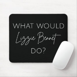 Mousepad O Que Lizzie Bennet Faria?