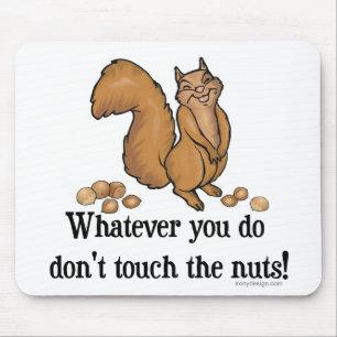 Mousepad O que quer que você faz, não toque nos loucos!
