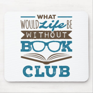 Mousepad O que seria a vida sem o Clube de Livros