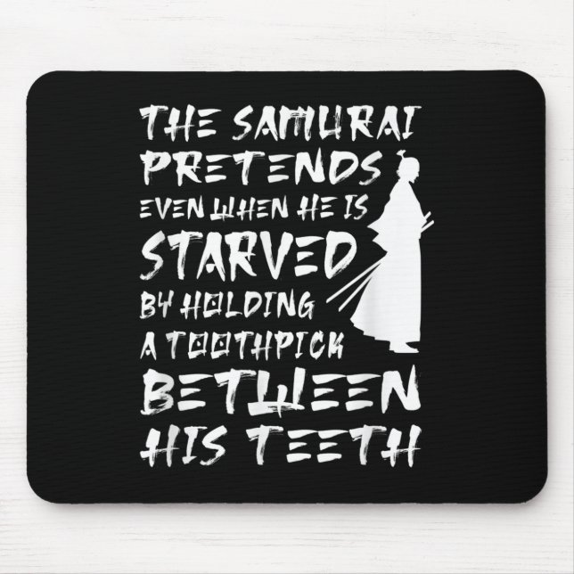 Mousepad O Samurai Pretende Mesmo Quando Ele Está Faminto S (Frente)