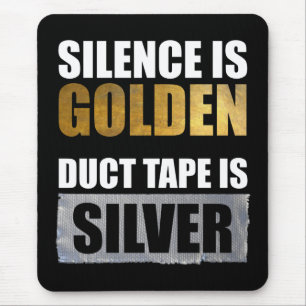 Mousepad O Silêncio É Ouro - A Fita Duto É Prateada
