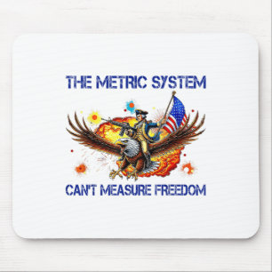 Mousepad O Sistema Métrico Não Pode Medir Liberdade Engraça