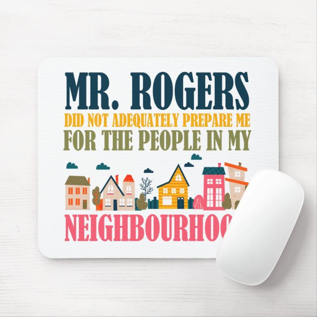 Mousepad O Sr. Rogers não me preparou na minha vizinhança (Com mouse)