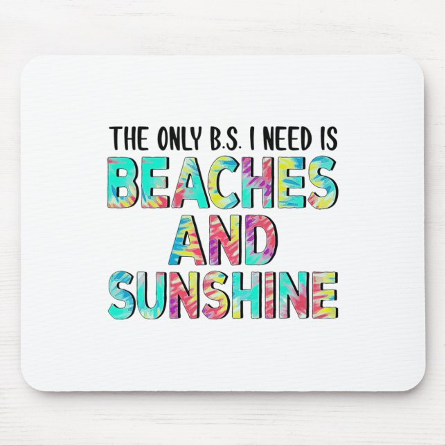 Mousepad O Único Bs Que Preciso É De Praias E Sol. (Frente)