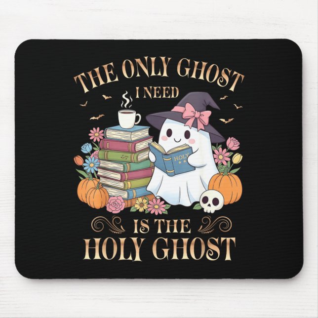 Mousepad O Único Fantasma Que Eu Preciso É O Espírito Santo (Frente)