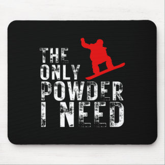 Mousepad O Único Pó Que Preciso Do Esportes De Inverno Snow