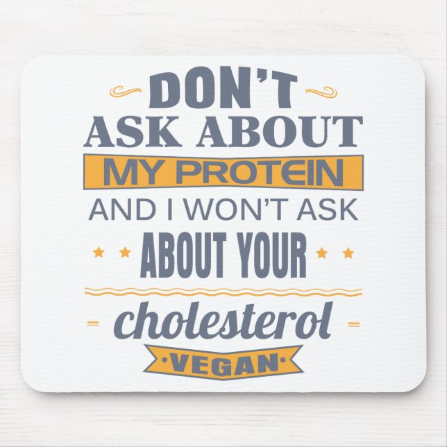 Mousepad O Vegan não inquire sobre minha proteína (Frente)