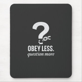 Mousepad Obedeça Menos. Pergunta Mais - Design de citação r
