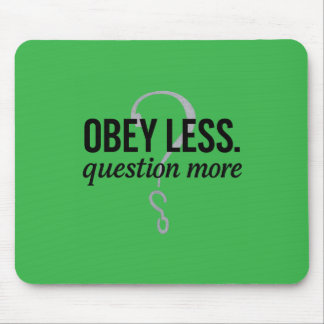 Mousepad Obedeça Menos. Pergunta Mais - Design de citação r