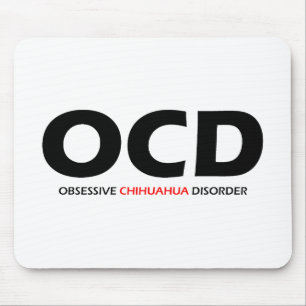 Mousepad OCD - Desordem obsessiva da chihuahua
