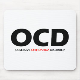 Mousepad OCD - Transtorno Obssessivo de Chihuahua