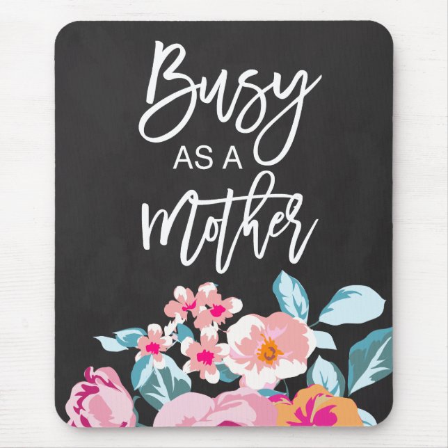 Mousepad Ocupado Como Uma Mensagem Motivacional Mãe Chalk F (Frente)