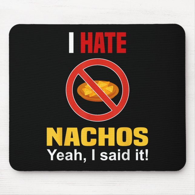Mousepad Odeio Nachos Camisa Engraçada Não Gosto de Nachos  (Frente)