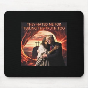 Mousepad Odiava-Me Por Dizer A Verdade A Jesus Trump 202