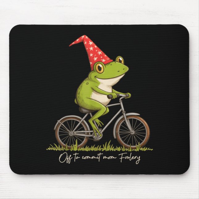 Mousepad Off To Commit Mom Foolery Funny Frog Meme  (Frente)