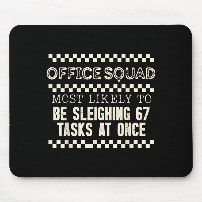Mousepad Office Squad Most Likely To Be Sleighing 67 Tasks  (Frente)