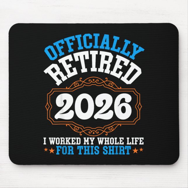 Mousepad Oficialmente aposentado em 2026 trabalhou a vida t (Frente)