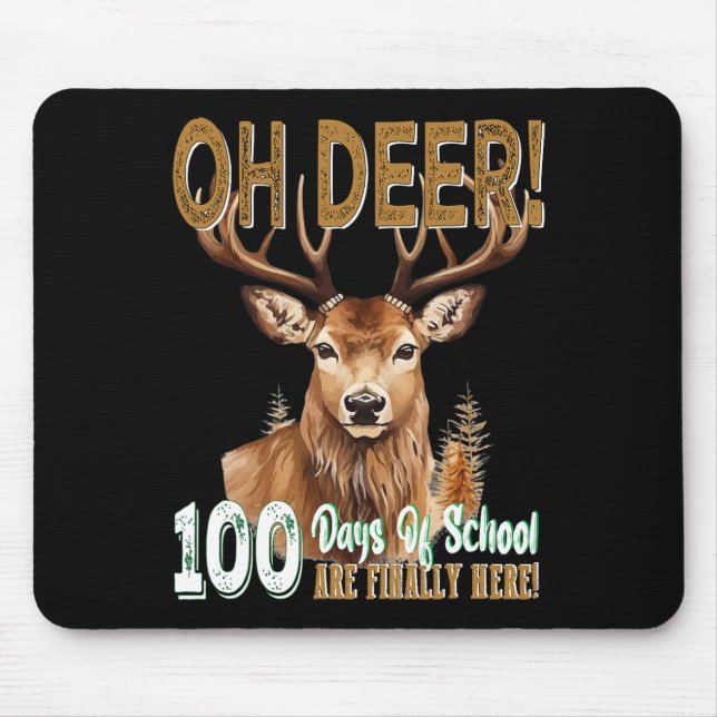 Mousepad Oh Deer 100 Dias De Escola Estão Aqui Caça De Vead (Frente)