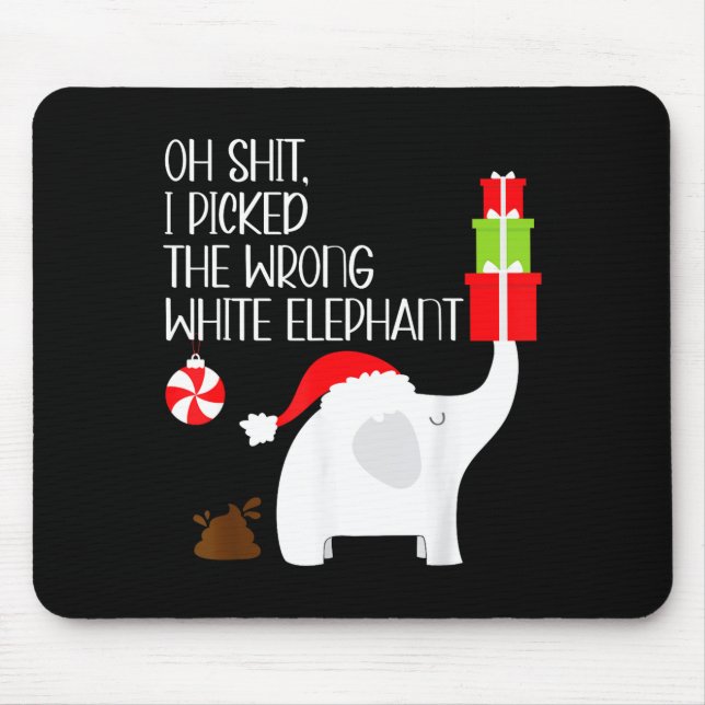 Mousepad Oh I Cked The Wrong White Elephant Ugly Christmas  (Frente)