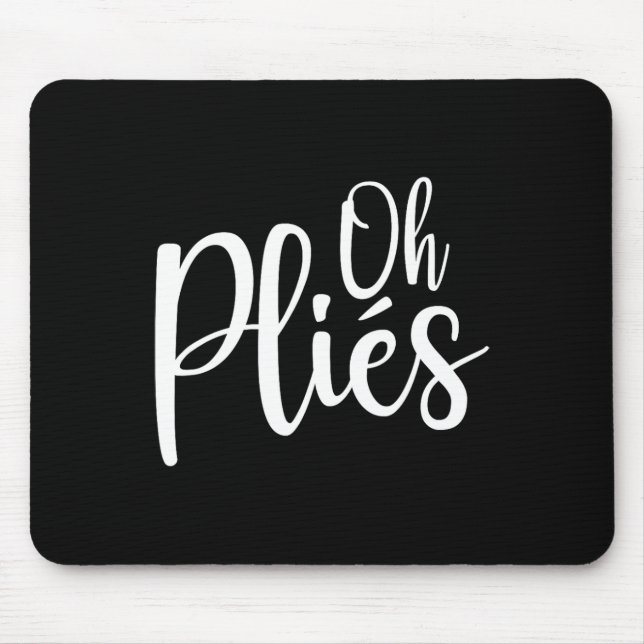 Mousepad Oh Plies Instrutor de Dança Byllet Engraçado Peque (Frente)