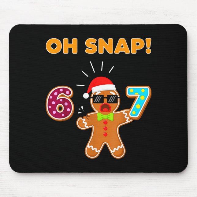 Mousepad Oh Snap 67 Six Seven Meme Gingerbread Man Funny 67 (Frente)