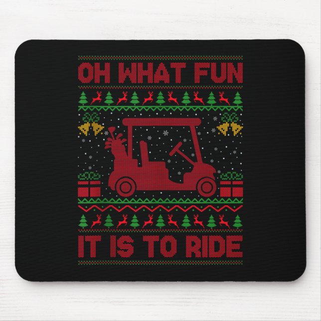 Mousepad Oh What Fun It Is To Ride Golf Cart Golfer Ugly Ch (Frente)