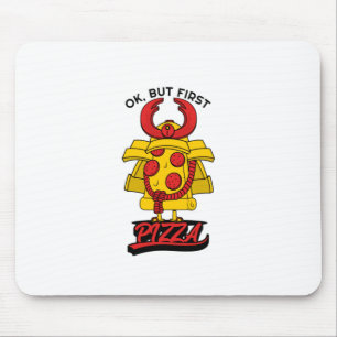 Mousepad Ok, Mas Primeira Pizza