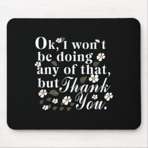 Mousepad Ok, não farei nada disso, mas obrigado Fu