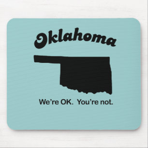 Mousepad Oklahoma Motto - Estamos bem, você não está