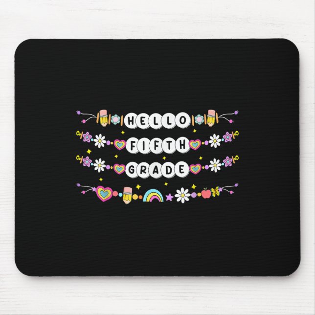 Mousepad Olá Pulseiras de Amizade da Quinta Série De Volta  (Frente)