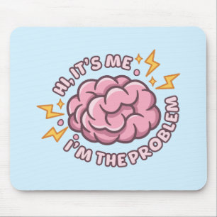 Mousepad Olá, Sou Eu, Eu Sou o Problema, Cérebro Divertido