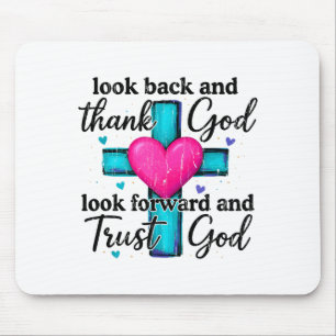 Mousepad Olhe para trás e agradeça a Deus Olhe para frente