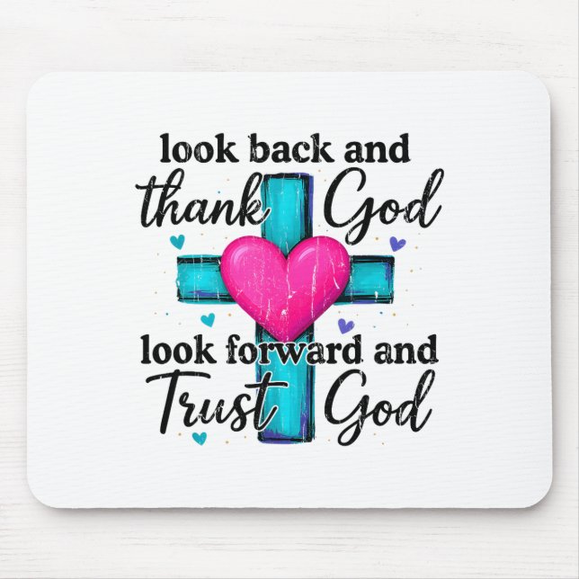 Mousepad Olhe para trás e agradeça a Deus Olhe para frente  (Frente)