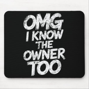 Mousepad Omg Conheço O Proprietário Muito Engraçado Dizendo