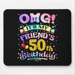 Mousepad Omg É o 50º Aniversário do Meu Amigo Feliz 50 Anos