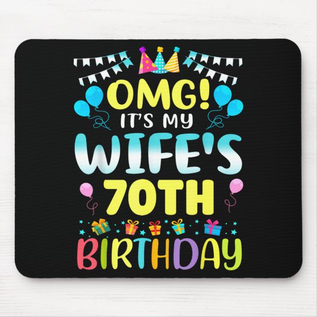 Mousepad Omg Its My Wifes 70th Birthday Sweet 70 Years Old  (Frente)